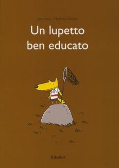 Un Lupetto ben educato. Ediz. illustrata