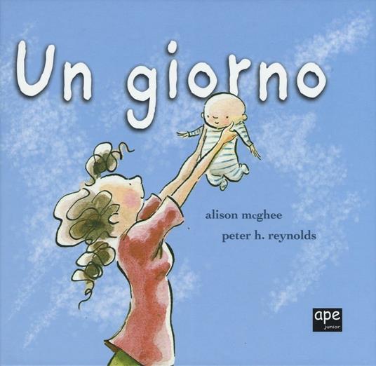 Un Giorno. Ediz. illustrata