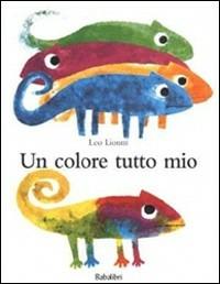 Un Colore tutto mio. Ediz. illustrata