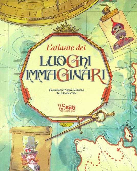 L'atlante dei luoghi immaginari. Ed. a colori