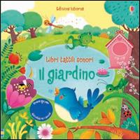 Il giardino. Ediz. illustrata – Libro per bambini 0-3 anni