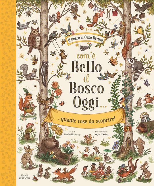 Com'è bello il bosco oggi...quante cose da scoprire. Ed. illustr.