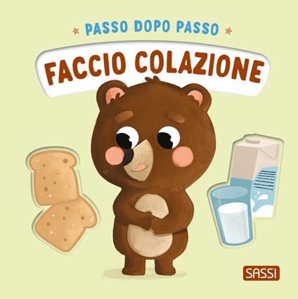 Faccio colazione. Passo dopo passo