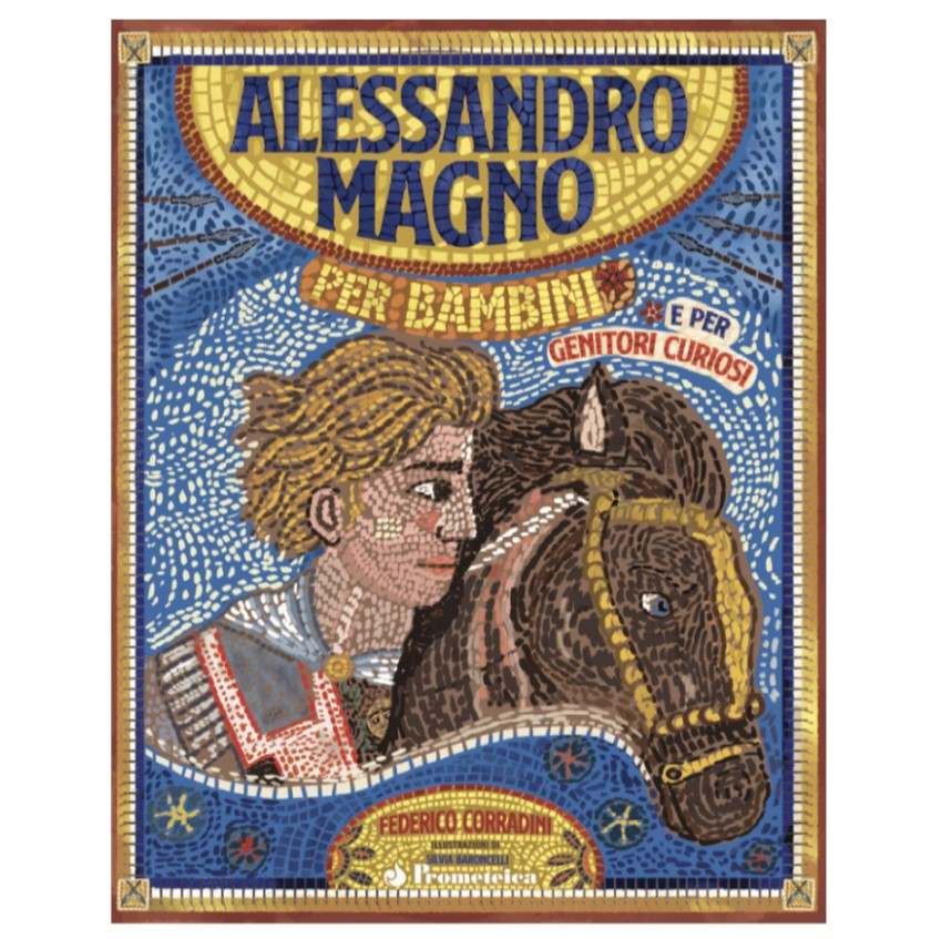 Alessandro Magno per bambini e per genitori curiosi