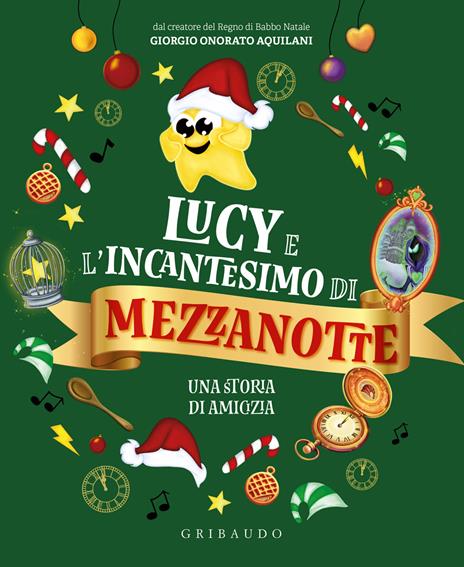 Lucy e l'incantesimo di mezzanotte. Una storia di amicizia. Ediz. a colori