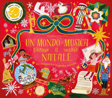 Un mondo di musica a Natale. Un viaggio tra magiche melodie. Ediz. a colori