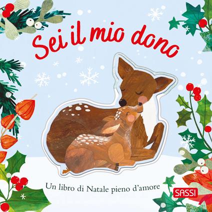 Sei il mio dono. Ediz. a colori