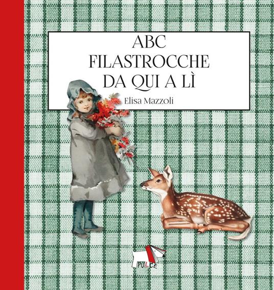Abc filastrocche da qui a lì. Ediz. illustrata – Libro per bambini 0-3 anni