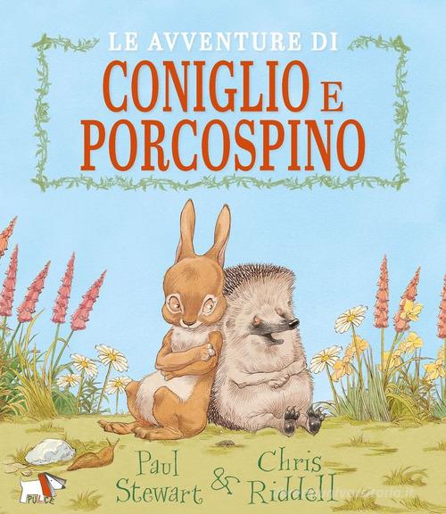 Le avventure di Coniglio e Porcospino. Ediz. a colori – Libro per bambini 6-9 anni