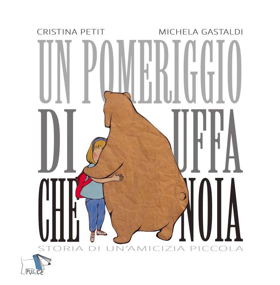 Un pomeriggio di uffa che noia. Storia di un'amicizia piccola. Ediz. a colori – Libro per bambini 3-6 anni