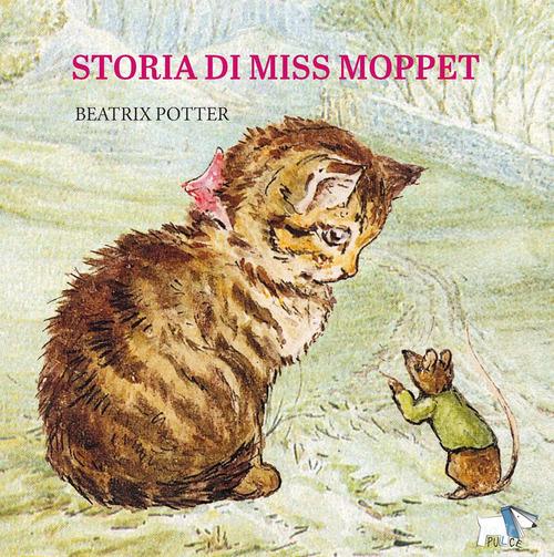 Storia di Miss Moppet. Ediz. a colori – Libro per bambini 3-6 anni