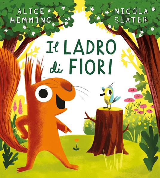Il ladro di fiori. Ediz. a colori – Libro per bambini 3-6 anni