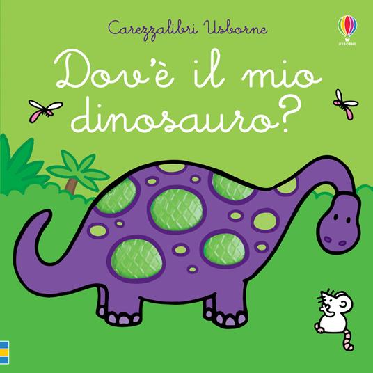 Dov'è il mio dinosauro? Ediz. a colori