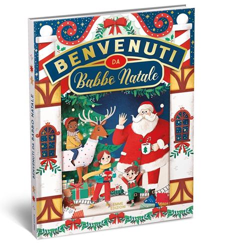 Benvenuti da Babbo Natale. Ediz. illustr.