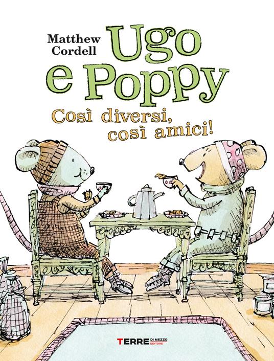 Ugo e Poppy, così diversi così amici. Ed. a colori