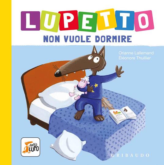 Lupetto non vuole dormire. Amico lupo.