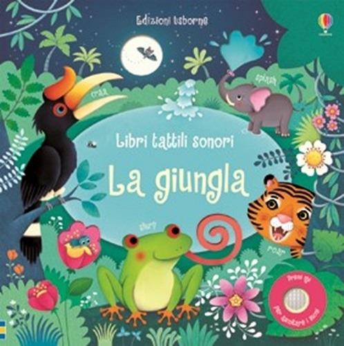 La giungla. Ediz. illustr. (Libri tattili sonori)
