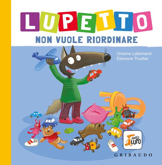 Lupetto non vuole riordinare. Amico lupo
