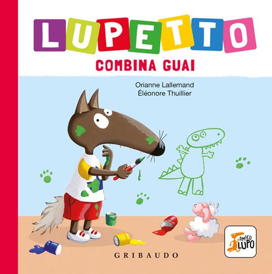 Lupetto combina guai. Amico lupo