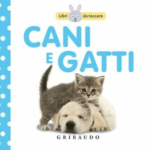 Cani e gatti. Libri da toccare.