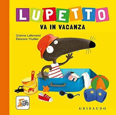 Lupetto va in vacanza. Amico lupo.