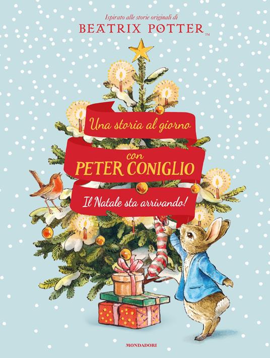 Il Natale sta arrivando! Una storia al giorno con Peter Coniglio. Ed. a colori