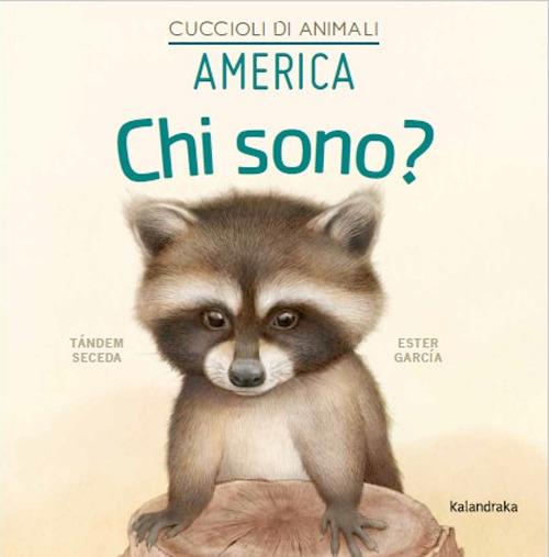 America. Chi sono? Cuccioli di animali.