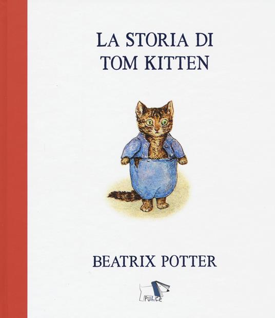 La Storia di Tom Kitten. Ediz. a colori