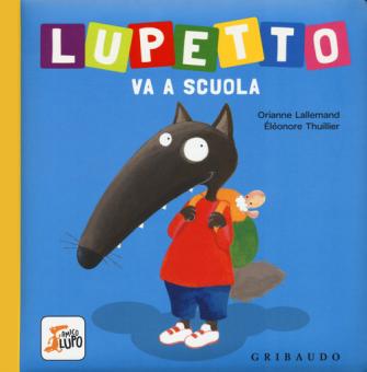 Lupetto va a scuola. Amico lupo.