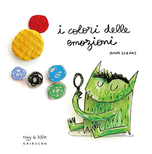 I Colori Delle Emozioni. Ediz. Illustrata A Colori