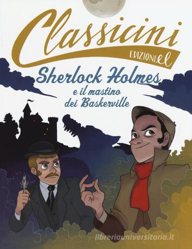 Sherlock Holmes e il mastino dei Baskerville da Arthur Conan Doyle. Classicini