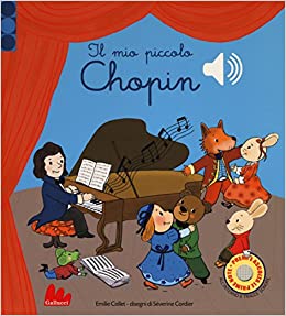 Il mio piccolo Chopin. Libro sonoro.