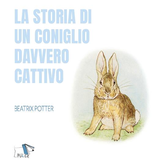 La storia di un coniglio davvero cattivo. E