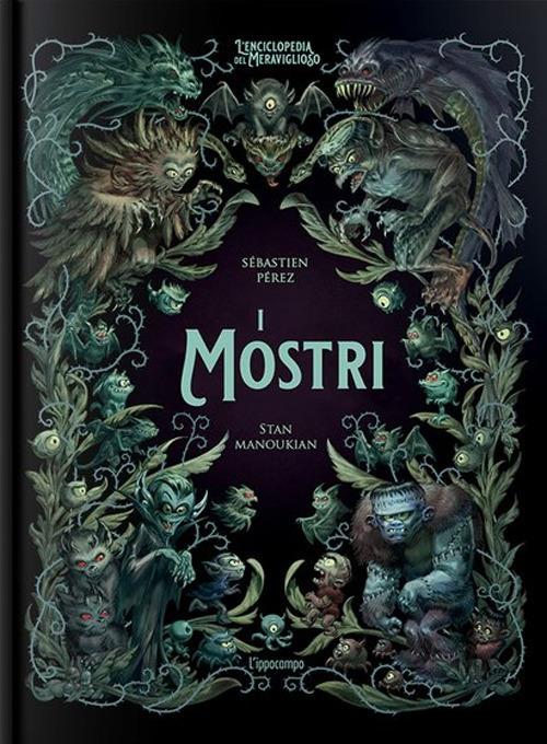 Mostri. L'enciclopedia del meraviglioso.