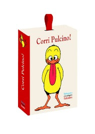 Corri pulcino!