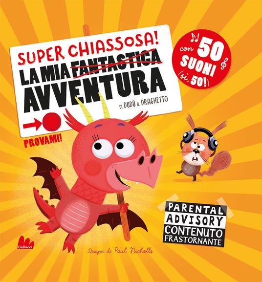 Mia super chiassosa avventura