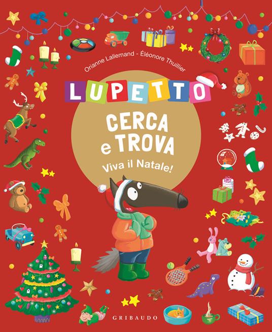 Lupetto cerca e trova. Viva il Natale! Amico lupo. Ed. a colori