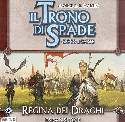 IL TRONO DI SPADE LCG:REGINA DEI DRAGHI - Espansione per Il Trono di Spade LCG 1° Edizione