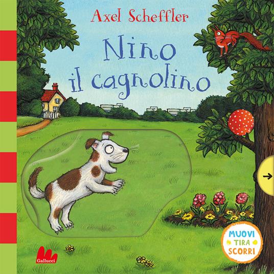 Nino il cagnolino. Muovi tira scorri. Ediz. a colori