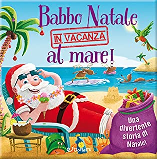 Babbo Natale in vacanza al mare! Luccichini di Natale. Ediz. a colori